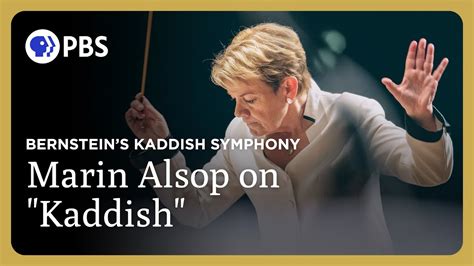 Marin Alsop On Bernstein S Kaddish Leonard Bernstein S Kaddish