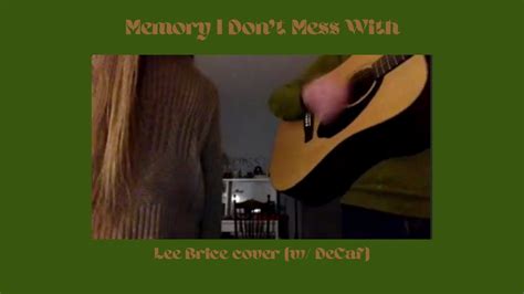 Memory I Don T Mess With Lee Brice Cover With Decaf Youtube