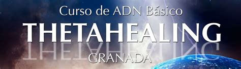 CURSO ADN BASICO THETAHEALING TIKUN CENTRO DEL BIENESTAR GRANADA ALEX