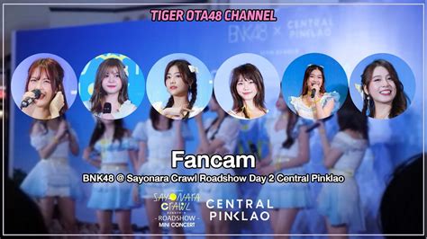 Fancam BNK48 Sayonara Crawl Roadshow Mini Concert Day 2 Central