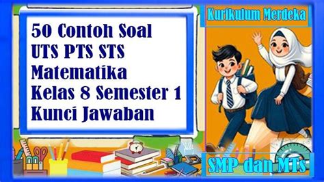 50 Contoh Soal UTS PTS STS Matematika Kelas 8 Semester 1 Kurikulum