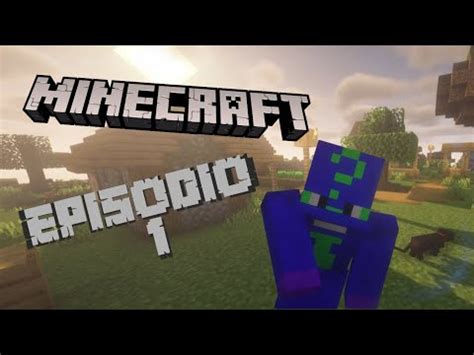 EMPEZAMOS NUEVA SERIE SURVIVAL Minecraft Ep 1 YouTube