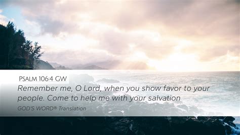 Psalm 106 4 GW Desktop Wallpaper Remember Me O Lord When You Show