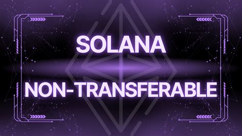 Ultimate Guide To Non Transferable Spl Solana Token