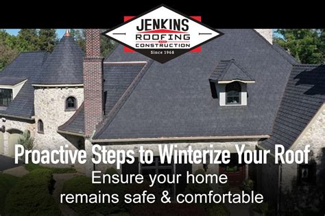 Proactive Steps To Winterize Your Roof Jenkins Roofing