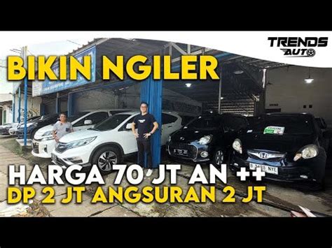 YANG PENTING MURAH 70 JUTAAN DP ANGSURAN SERBA 2 JT AN MINIM BANGET