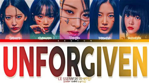 LE SSERAFIM UNFORGIVEN LYRICS 르세라핌 UNFORGIVEN 가사 Color Coded