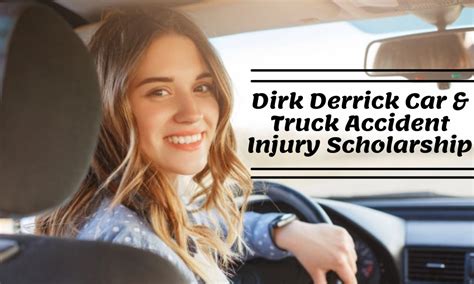 Dirk Derrick Car Truck Accident Injury Undergraduate Scholarship