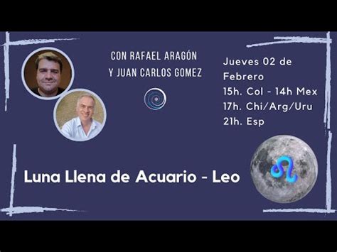 Rafa L Arag N Luna Llena De Acuario Leo Escuela De Astrolog A