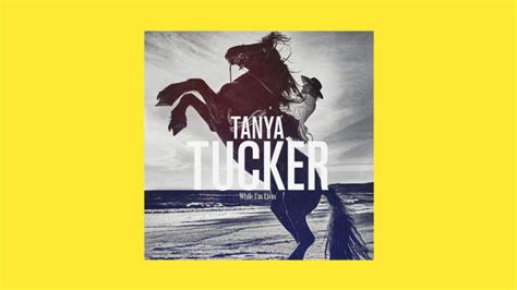 Album Review Tanya Tuckers ‘while Im Livin”