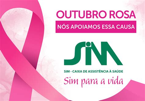 Outubro Rosa nós apoiamos essa causa SIM Caixa de Assistência à Saúde