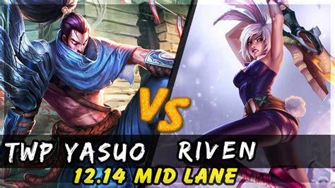 TheWanderingPro Yasuo Vs Riven MID Patch 12 14 Yasuo Gameplay YouTube