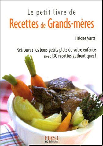 Le Petit Livre de Recettes de Grand Mères de Héloïse Martel First