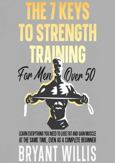 ⚡PDF⚡ The Seven Keys to Strength Training for Men over 50: Learn ...