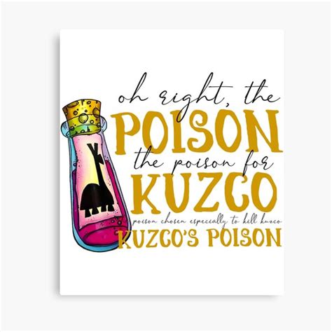 Oh Right The Poison For Kuzco Chosen Especially To Kill Kuzco Canvas