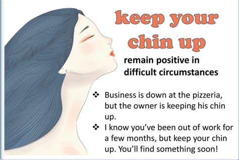 Idiom — “keep Your Chin Up ” Or “keep That Chin Up ” Either Way Is