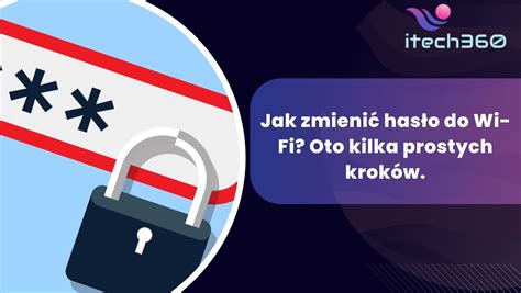 Jak Zmieni Has O Do Wi Fi Oto Kilka Prostych Krok W