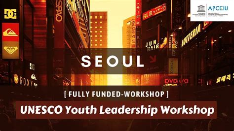 Unesco Youth Leadership Workshop 2020 In Seoul South Korea Fully