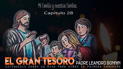 EL GRAN TESORO Cap 28 Mi Familia Y Nuestras Familias YouTube