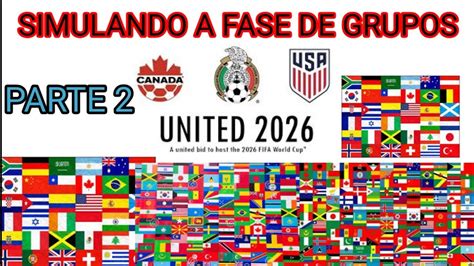 Copa Do Mundo 2026 Simulando A Fase De Grupos 2 Youtube