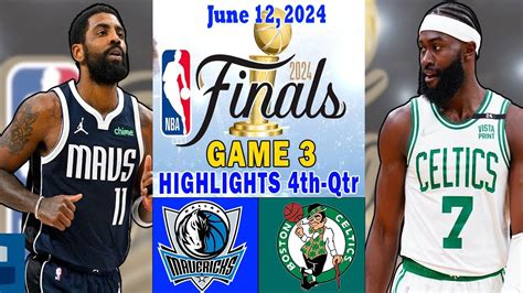 Dallas Mavericks Vs Boston Celtics Nba Finals Game 3 Highlights 4th Qtr