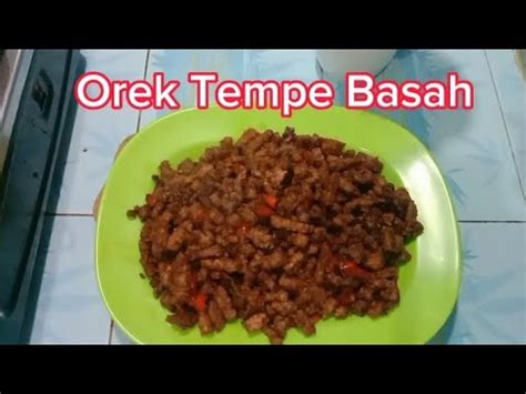 Orek Tempe Basah Pedas Manis Enak Dan Bikin Ketagihan Youtube