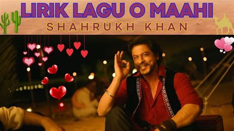 Lirik India O Maahi Shahrukh Khan Dunki Drop Taapsee Pannu