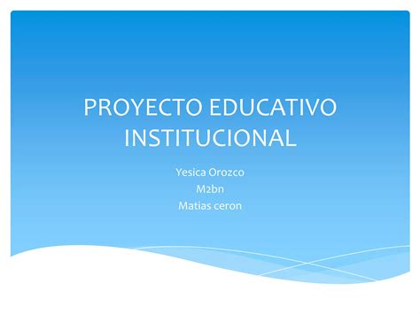 Proyecto Educativo Institucional Ppt