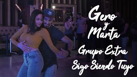 Gero Marta Bachata Sensual Grupo Extra Sigo Siendo Tuyo Youtube