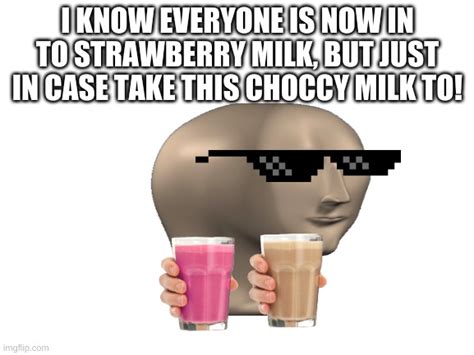 Choccystrawberry Milk Imgflip