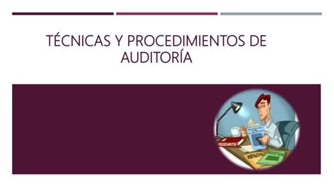 Técnicas Y Procedimientos De Auditoríapptx