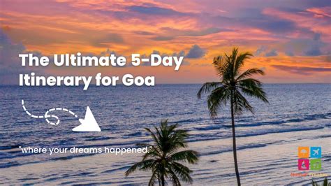 The Ultimate 5 Day Itinerary For Goa A Complete Guide