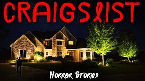 10 True Craigslist Horror Stories That Will Keep You Up At Night YouTube