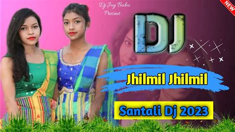 New Santali Dj Song 2023 JHILMIL JHILMIL Dj Joy Md YouTube