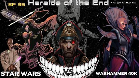 Star Wars vs Warhammer 40K E35 "Heralds of the End" Recap - TV Tropes