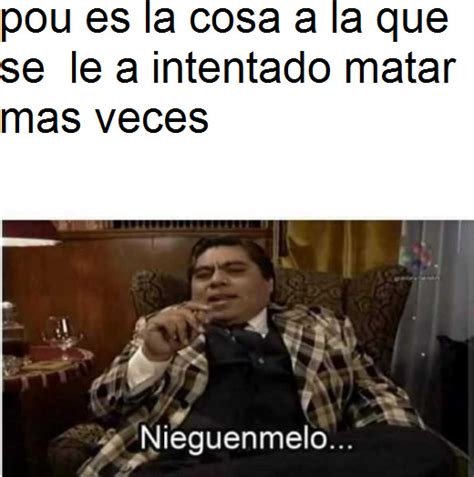 Nieguenmelo Meme Subido Por Thel Vadam123 Memedroid