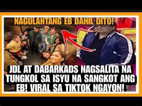 Jdl At Ibang Dabarkads Nagsalita Sa Controversial Isyu Nasangkot Ng Eb