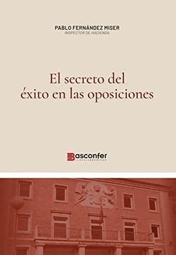 Libro El Secreto Del Exito En Las Oposiciones De Libros De Pablo