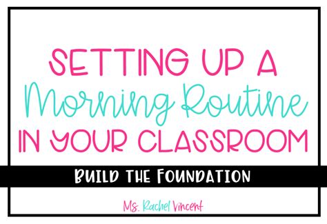 Setting Up A Classroom Morning Routine Ms Rachel Vincent