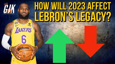 How Will 2023 Affect Lebrons Legacy Youtube