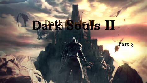 Dak Souls 2 SotFS Fun Run Deutsch Part 3 YouTube