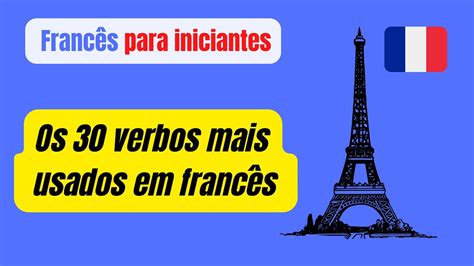 Os 30 verbos mais usados em francês YouTube