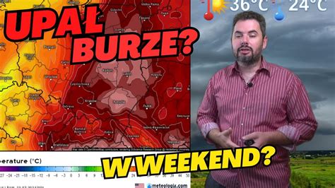 UPAŁ I KOLEJNE NIEBEZPIECZNE BURZE MOŻLIWE W NADCHODZĄCY WEEKEND