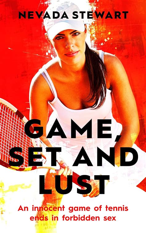 Game Set And Lust An Innocent Game Of Tennis Ends In Forbidden Sex Kindle Edition By