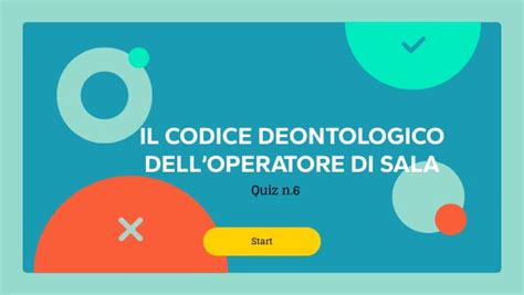 IL CODICE DEONTOLOGICO DELLOPERATORE DI SALA QUIZ 6