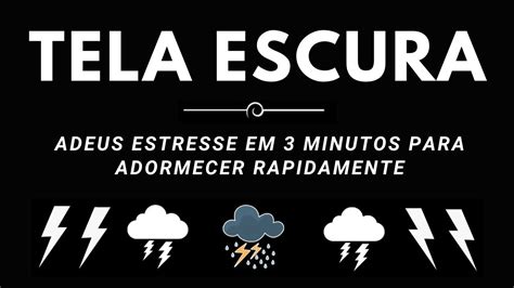 Adeus Estresse Em Minutos Para Adormecer Rapidamente Chuva Forte