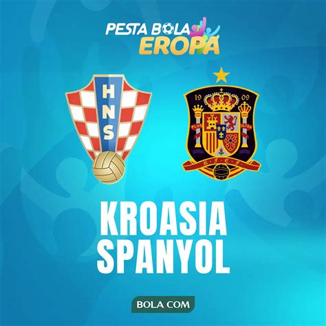 Saksikan Live Streaming Euro Kroasia Vs Spanyol Juni