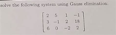 Solved Solve The Following System Using Gauss Chegg