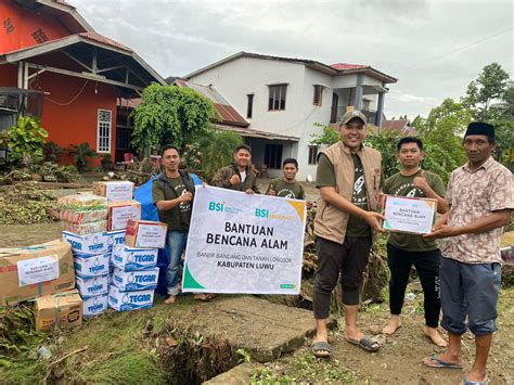 Bsi Maslahat Dan Bank Bsi Salurkan Bantuan Untuk Penyintas Banjir