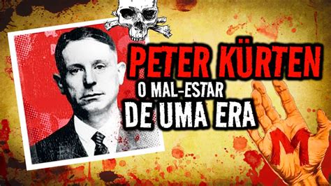 CASOS CRIMINAIS PETER KÜRTEN O VAMPIRO DE DÜSSELDORF YouTube